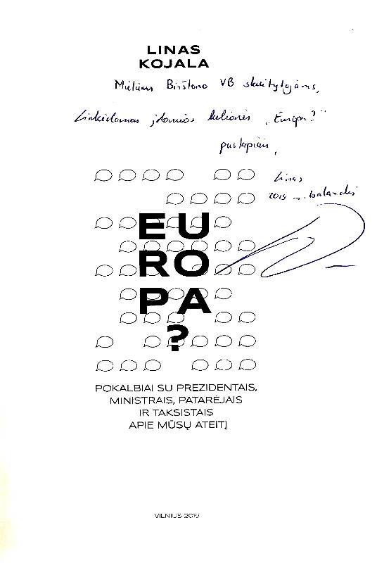 Linas Kojala. Europa? : pokalbiai su prezidentais, ministrais, patarėjais ir taksistais apie mūsų ateitį 